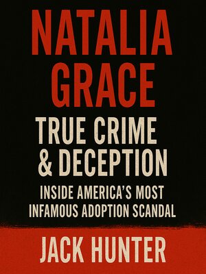 cover image of Natalia Grace — True Crime & Deception